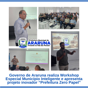 Governo de Araruna realiza Workshop Especial e apresenta projeto inovador “Prefeitura Zero Papel”