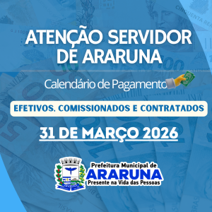 Servidores da Prefeitura de Araruna recebem pagamento de março nesta terça-feira (31)